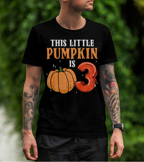 THIS LITTLE PUMPKIN IS 3 T-Shirt
