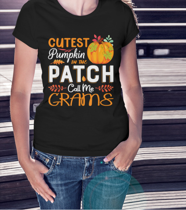 Cutest Pumpkin In The Patch Call Me Grams T-Shirt