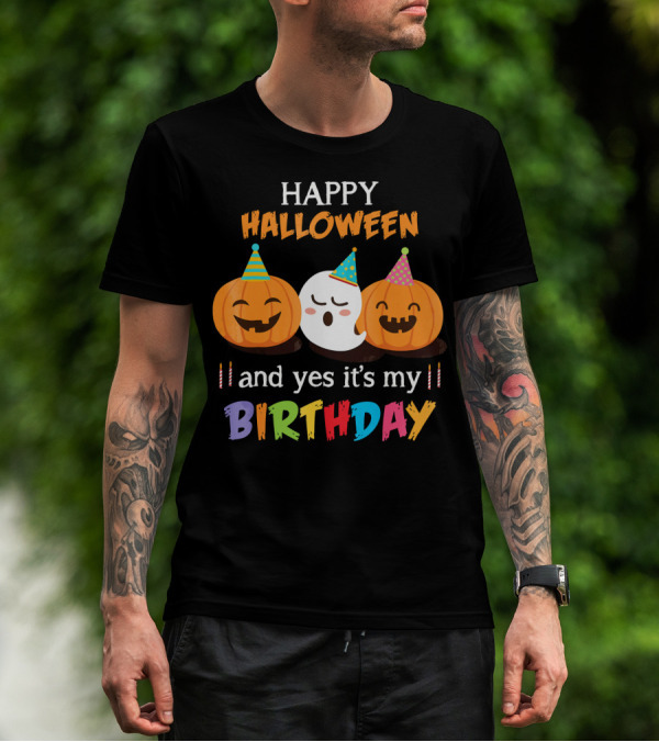 Happy Halloween And Yes It's My Birthday With Pumpkins And Ghost Party Hats T-Shirt