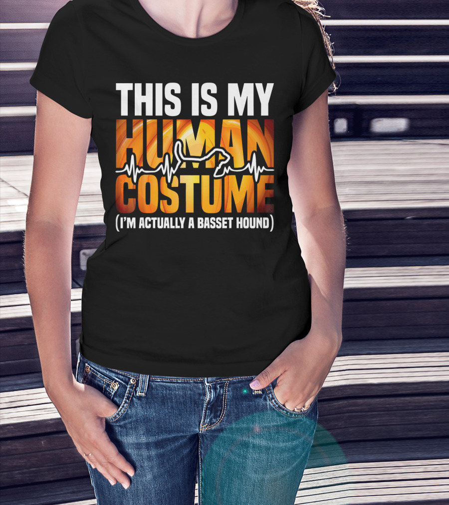 This Is My Human Costume I'm Actually A Basset Hound T-Shirt
