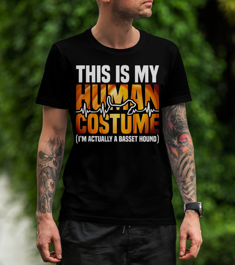 This Is My Human Costume I'm Actually A Basset Hound T-Shirt