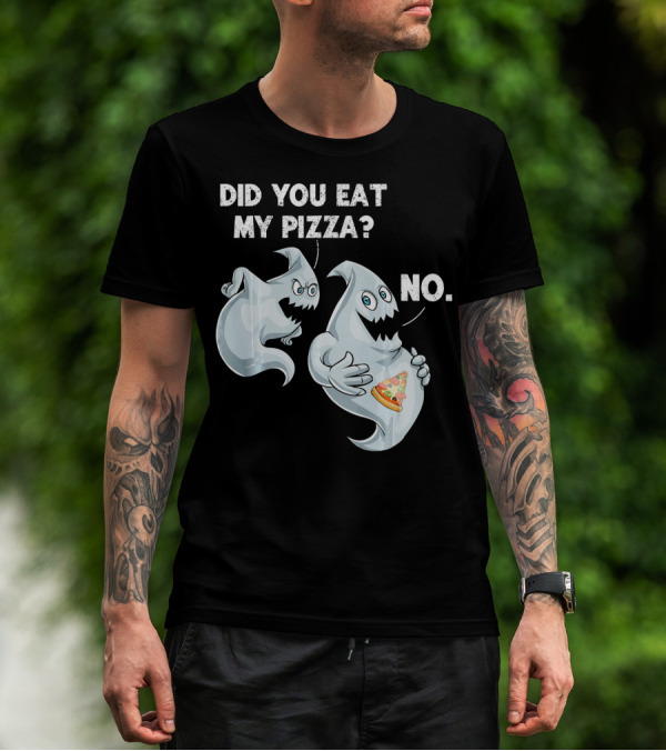 Did You Eat My Pizza Ghost Halloween Funny Food No T-Shirt
