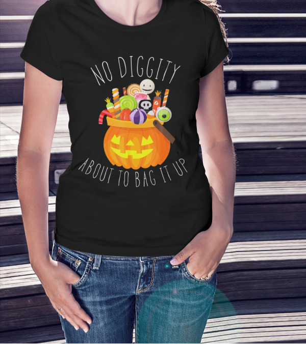 No Diggity About To Bag It Up Trick Treat Halloween Pumpkin Candy T-Shirt