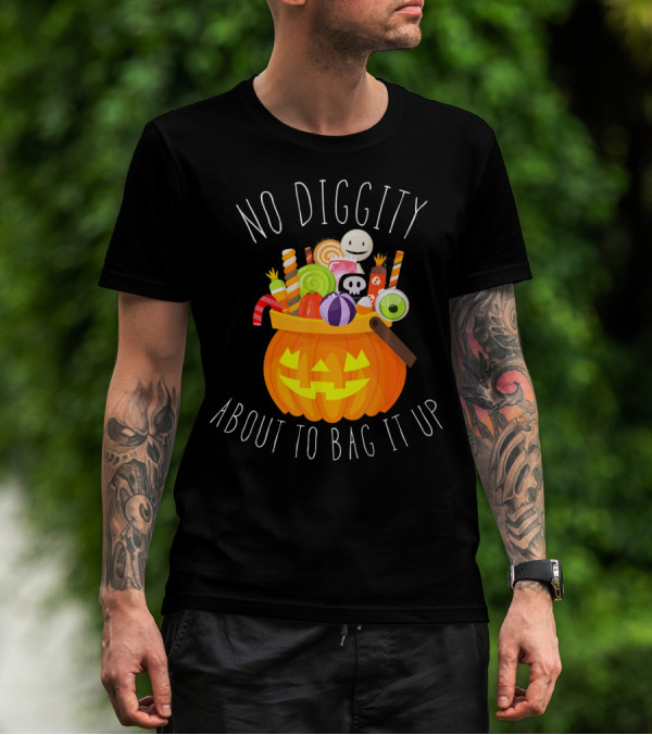 No Diggity About To Bag It Up Trick Treat Halloween Pumpkin Candy T-Shirt
