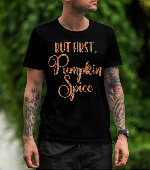 But First Pumpkin Spice Womens Cute Fall T-Shirt