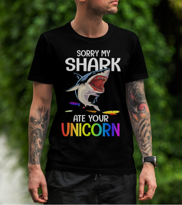 Sorry My Shark Ate Your Unicorn T-Shirt