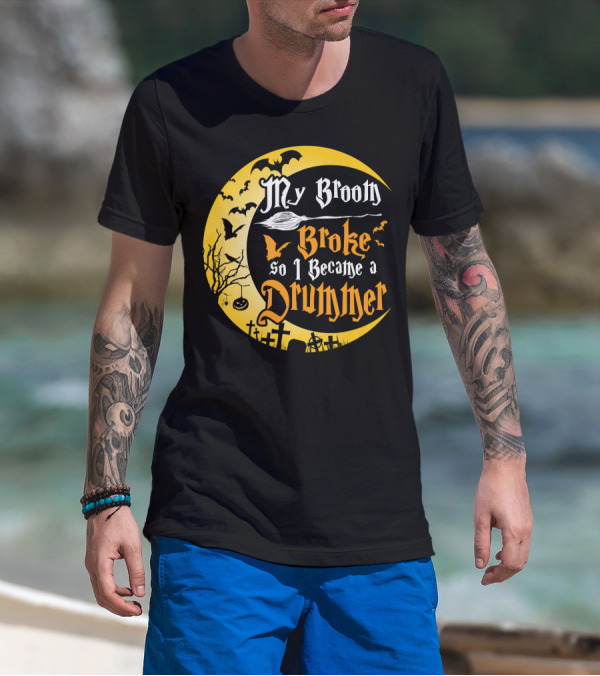 Halloween Moon My Broom Broke So I Became A Drummer Fun T-Shirt