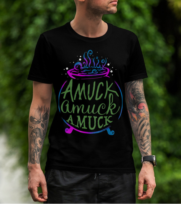 Amuck Amuck Amuck Funny Witch Cauldron Boiling Potion T-Shirt
