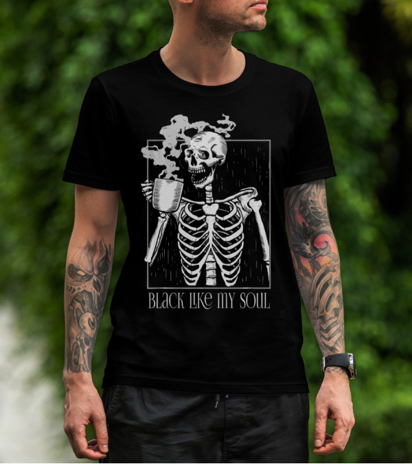 BLACK LIKE MY SOUL SKELETON WITH COFFEE MUG T-Shirt