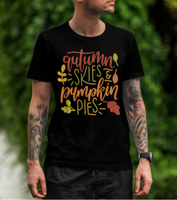 Autumn Skies And Pumpkin Pies With Colorful Leaves And Harvest Motifs T-Shirt