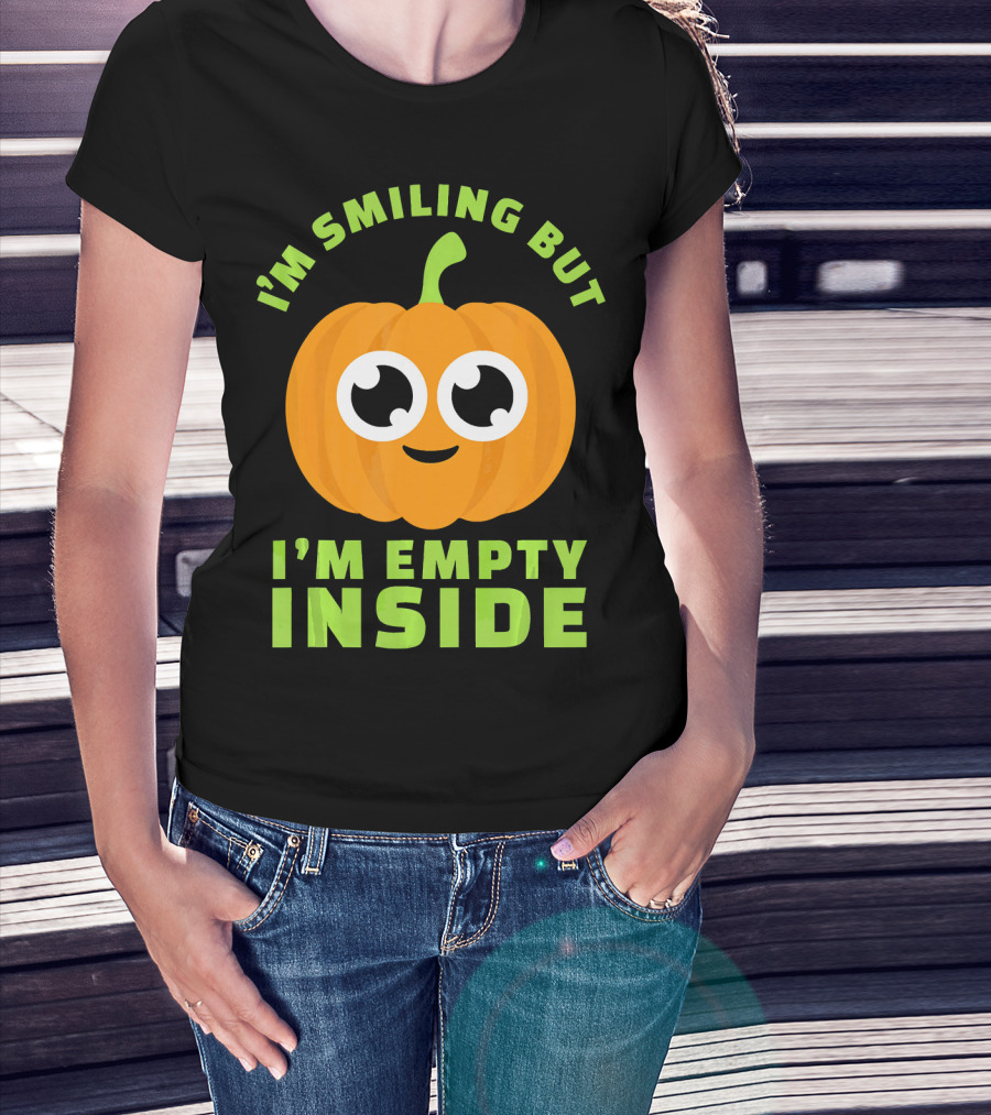 I'm Smiling But I'm Empty Inside Pumpkin T-Shirt
