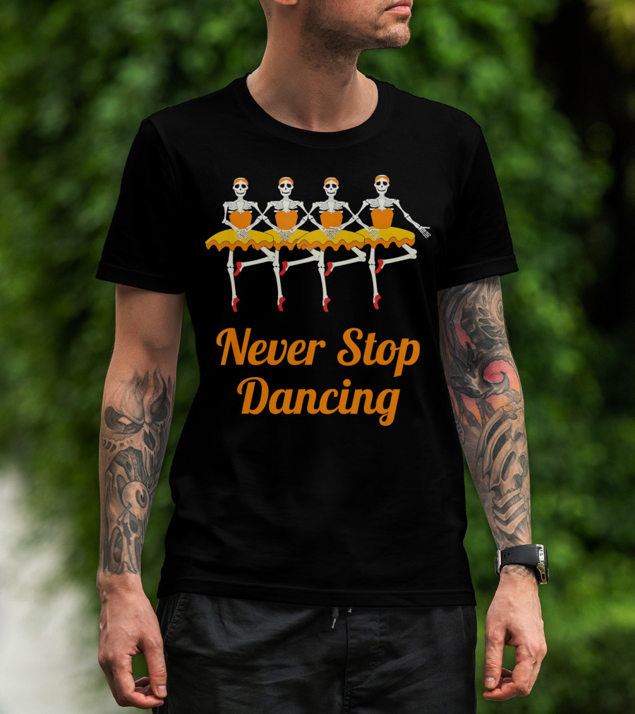 Never Stop Dancing Halloween Skeleton Ballerinas T-Shirt