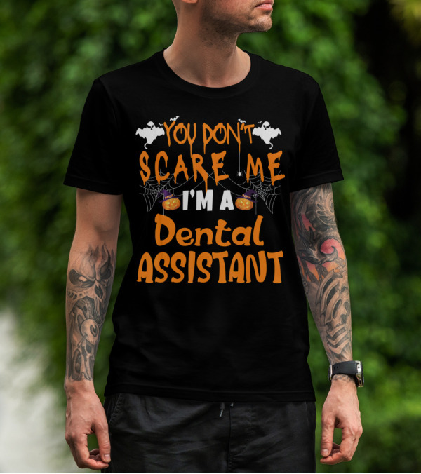 You Don't Scare Me I'm A Dental Assistant Halloween Bats And Pumpkins T-Shirt