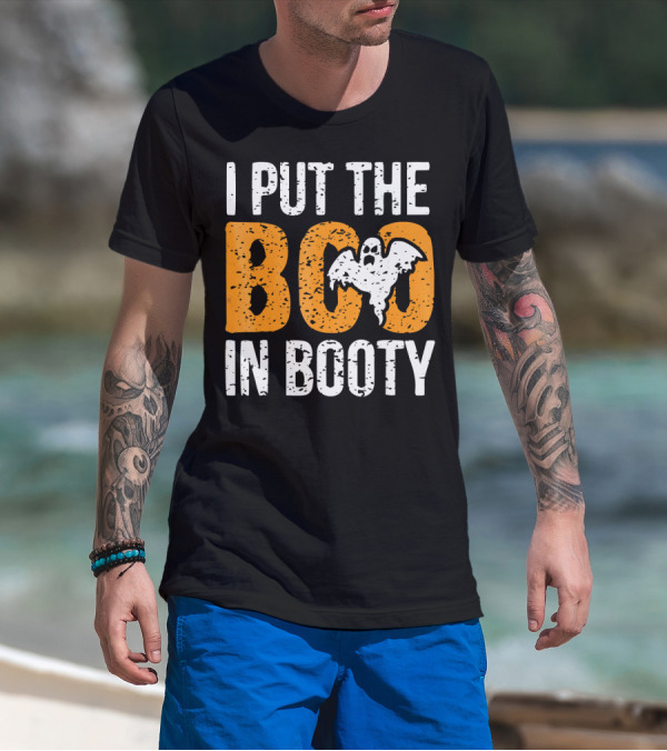 I Put The Boo In Booty Halloween Ghost T-Shirt