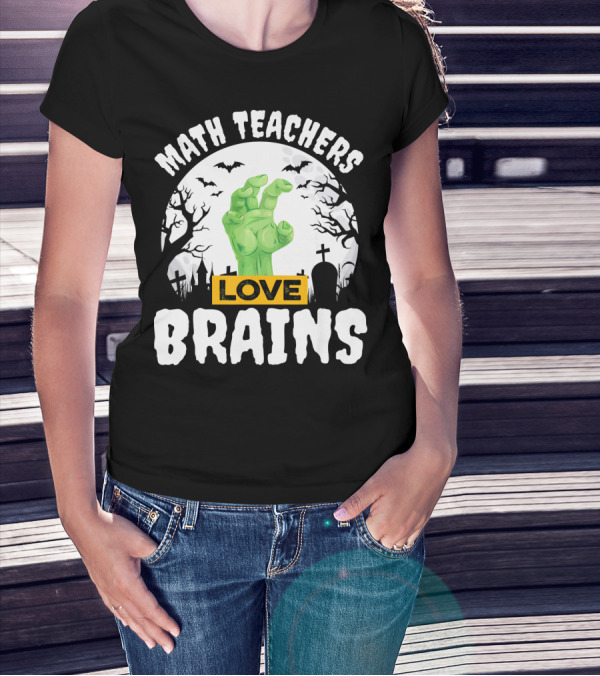 Math Teachers Love Brains Halloween Zombies Tombstones Bats T-Shirt