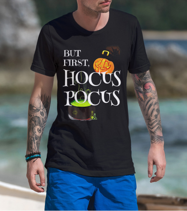 Halloween But First Hocus Pocus Jack-O'-Lantern And Cauldron T-Shirt