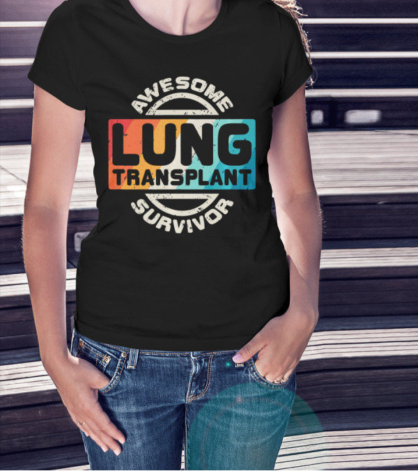 Awesome Lung Transplant Survivor T-Shirt