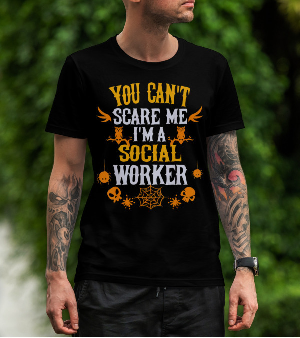 You Can't Scare Me I'm A Social Worker Halloween Owls Spiders Skulls Web T-Shirt