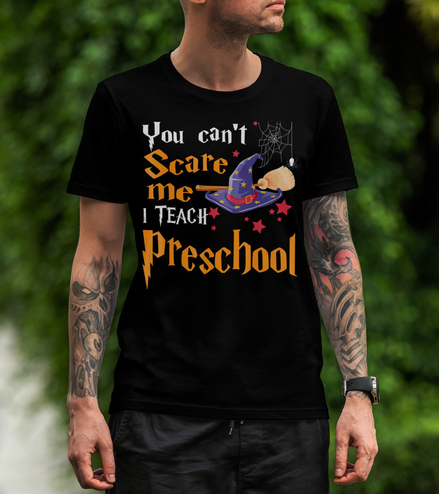 You Can't Scare Me I Teach Preschool Halloween Witch Hat And Broom Spiderweb T-Shirt