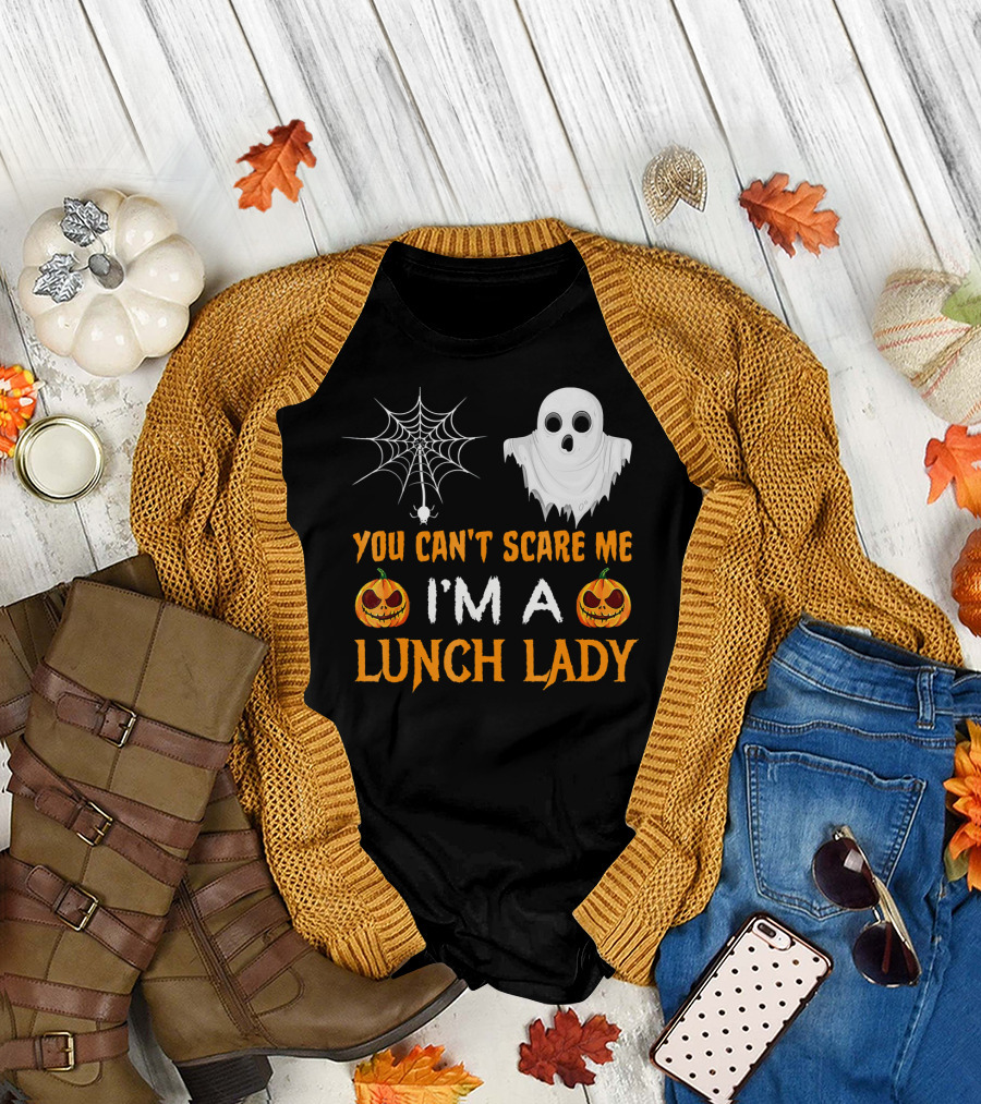 You Can't Scare Me I'm a Lunch Lady Ghost Pumpkin Spiderweb T-Shirt