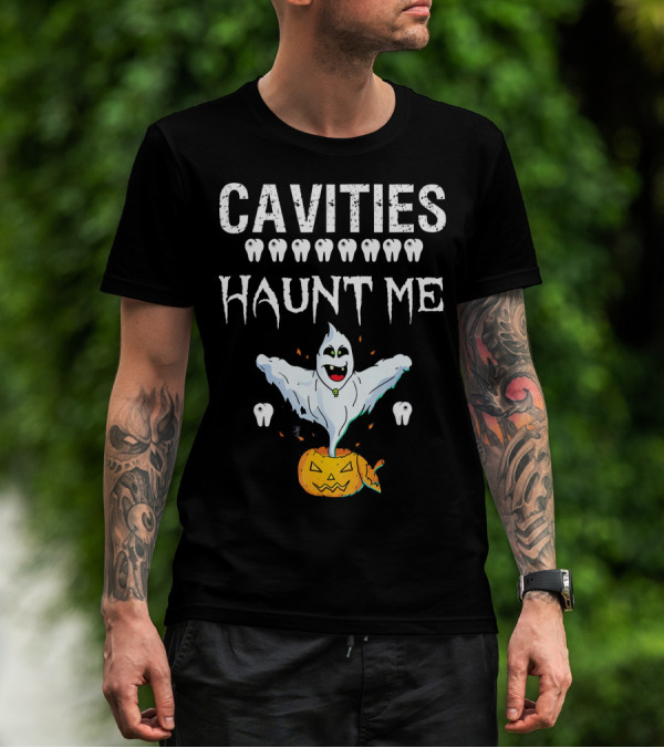 Cavities Haunt Me Halloween Ghost Teeth Pumpkin T-Shirt