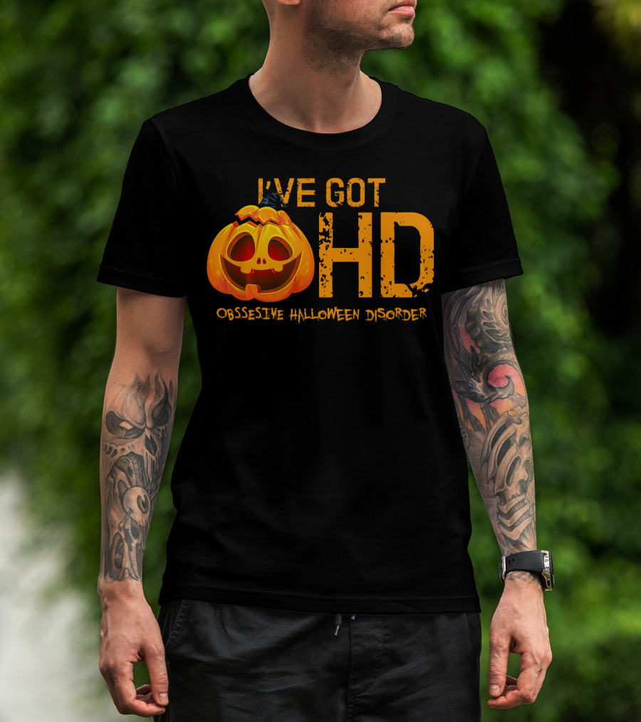 I've Got HD Obsessive Halloween Disorder Pumpkin T-Shirt