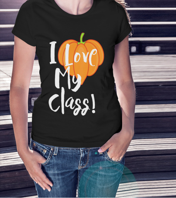 I Love My Class Pumpkin Fall Halloween T-Shirt