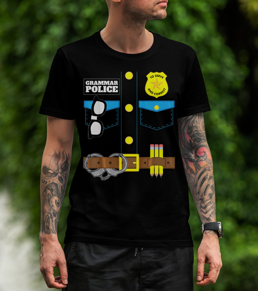 Grammar Police To Serve And Correct Badge And Belt With Handcuffs And Pencils T-Shirt