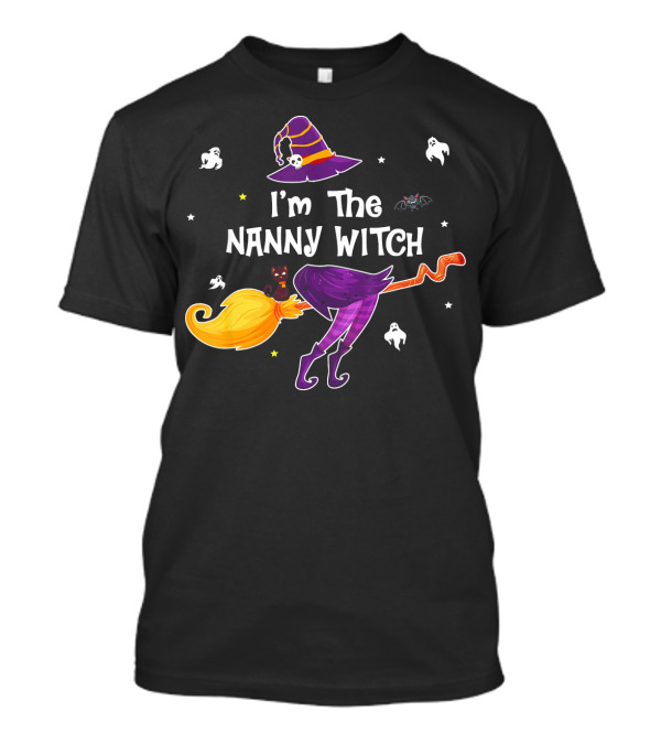 I'm The Nanny Witch Ghosts Hat Cat Bat Whimsical Halloween Fun T-Shirt