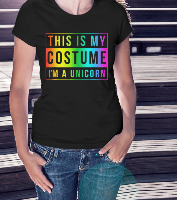 This Is My Costume I'm A Unicorn Halloween Easy Fun T-Shirt