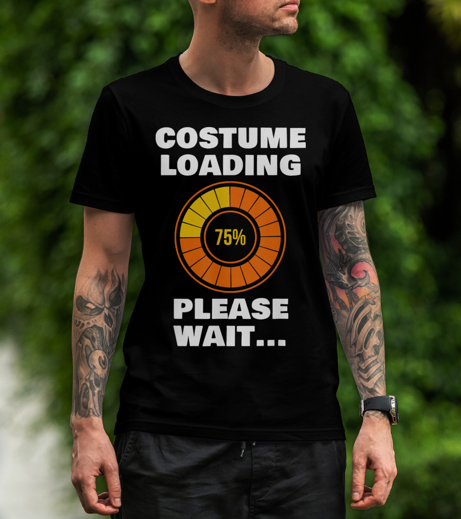 Costume Loading Please Wait 75% Halloween Ne T-Shirt