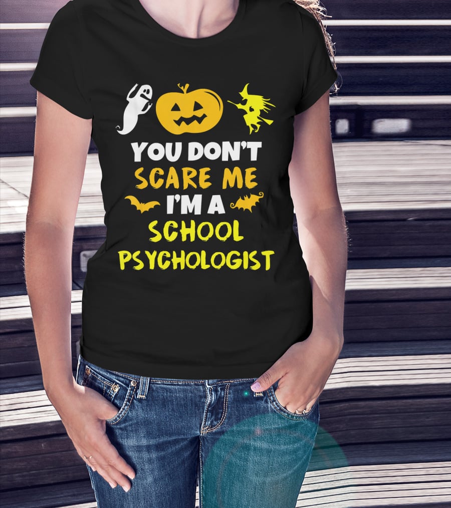 You Don't Scare Me I'm A School Psychologist Halloween Ghost Pumpkin Witch T-Shirt