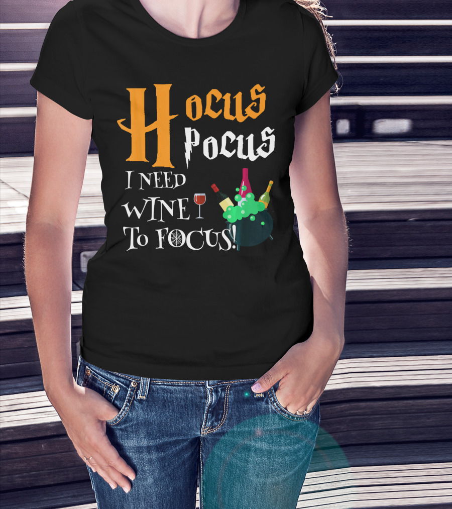 Hocus Pocus I Need Wine To Focus Cauldron And Bottles T-Shirt