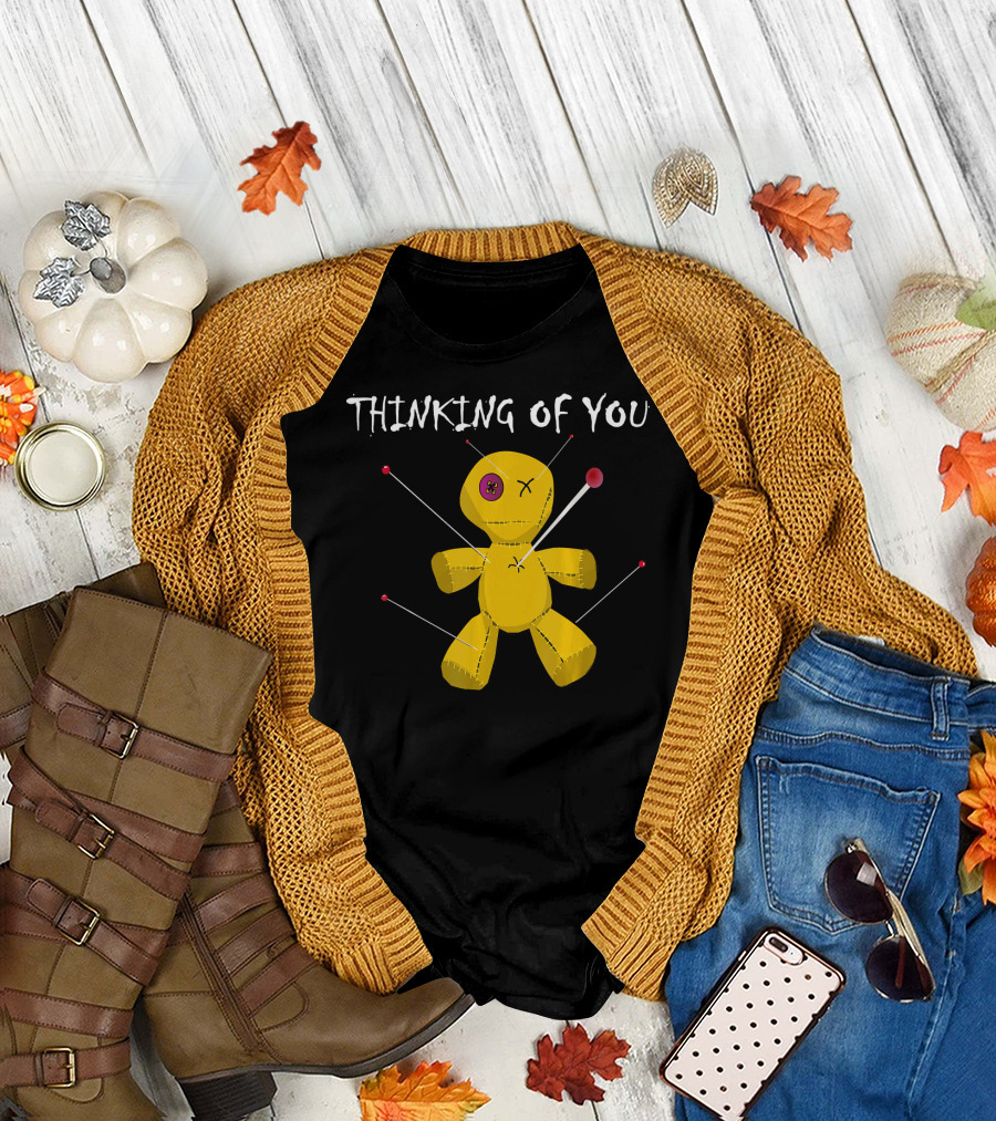 Thinking of You Funny Voodoo Doll Really Scary Creepy T-Shirt