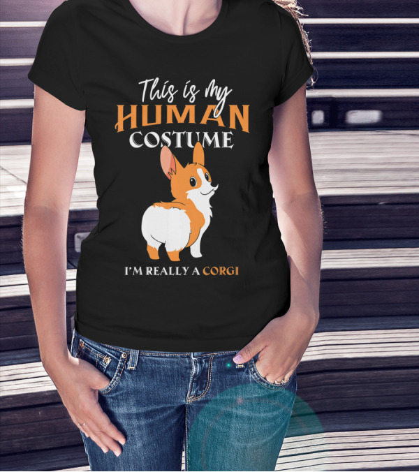 This Is My Human Costume I'm Really A Corgi T-Shirt