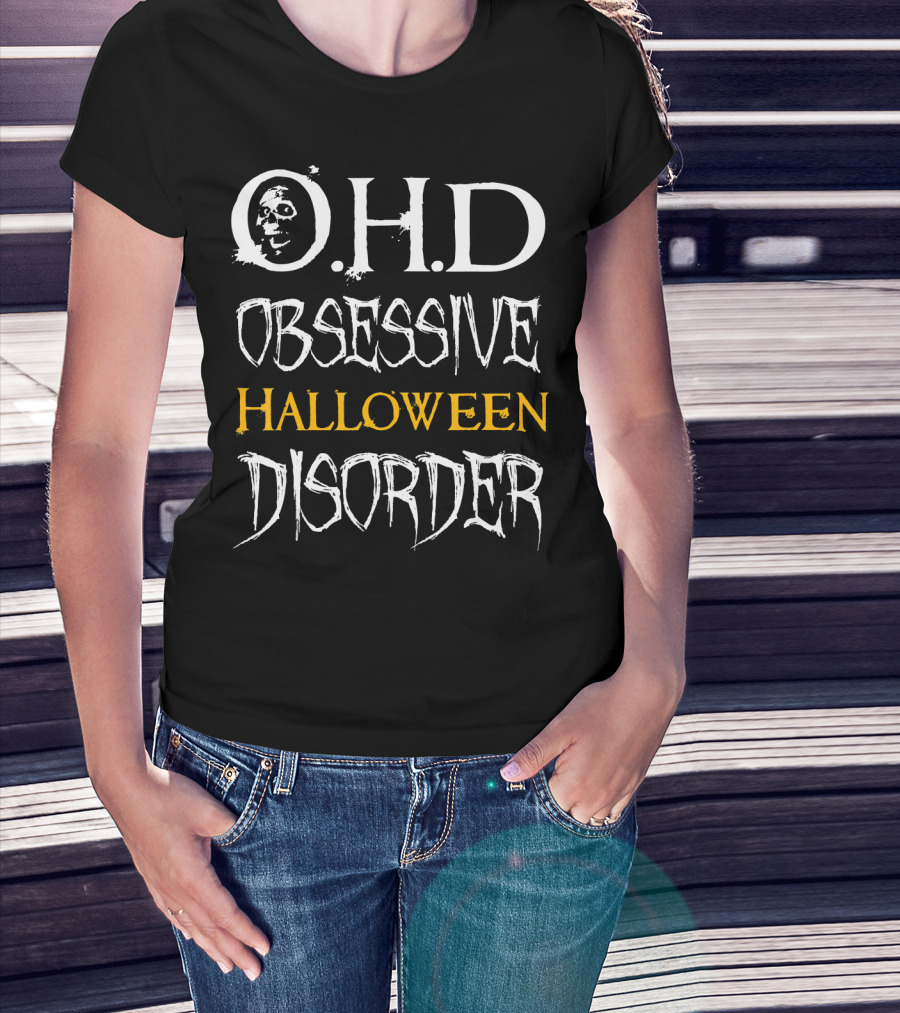 O.H.D Obsessive Halloween Disorder T-Shirt