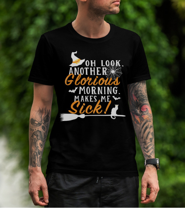 Oh Look Another Glorious Morning Cat Witch Broom Bats Web Makes Me Sick T-Shirt