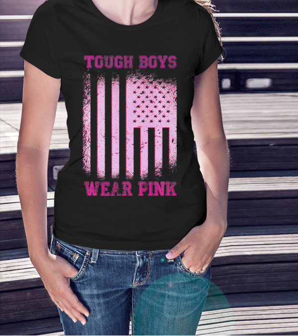 Tough Boys Wear Pink Breast Cancer Flag T-Shirt