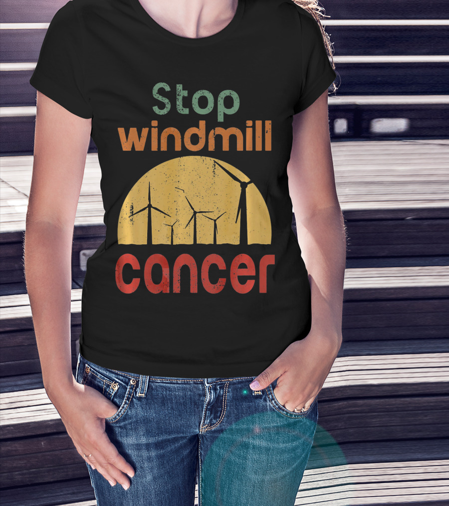Stop Windmill Cancer Awareness Donald Renewable Energy T-Shirt