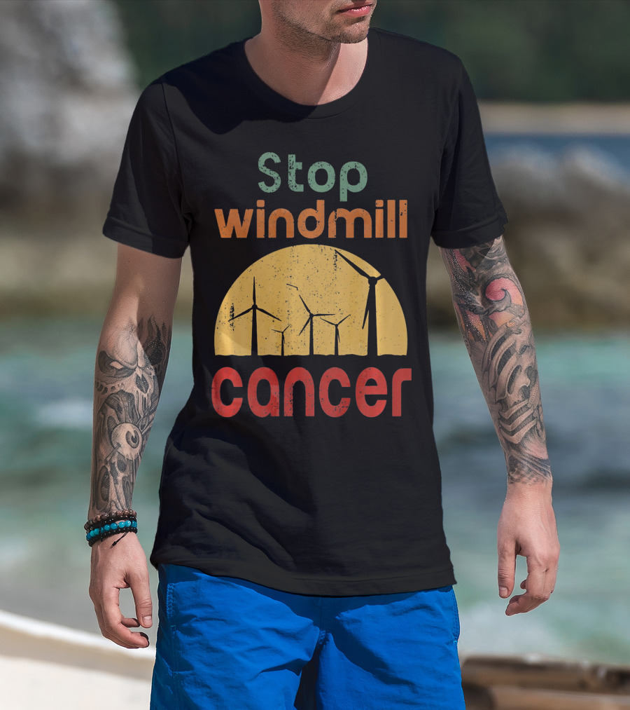 Stop Windmill Cancer Awareness Donald Renewable Energy T-Shirt