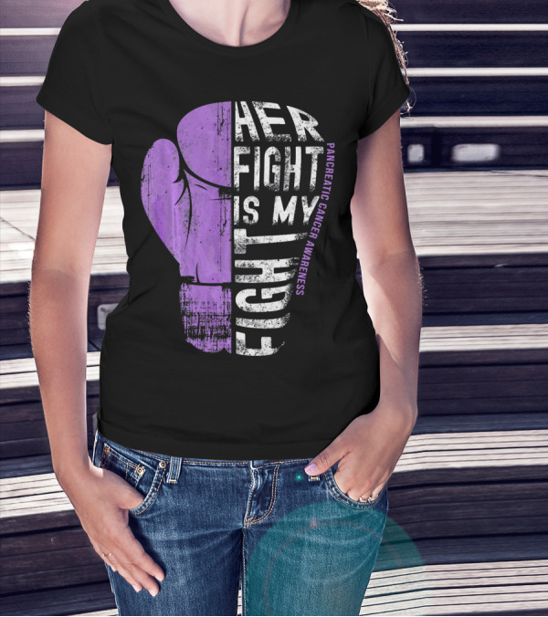 Her Fight Is My Fight Pancreatic Cancer Awareness T-Shirt