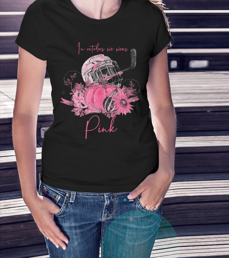 In October We Wear Pink Ribbon Hockey Breast Cancer Awareness T-Shirt