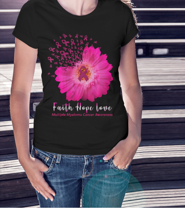 Faith Hope Love Multiple Myeloma Cancer Awareness Pink Ribbon Flower T-Shirt