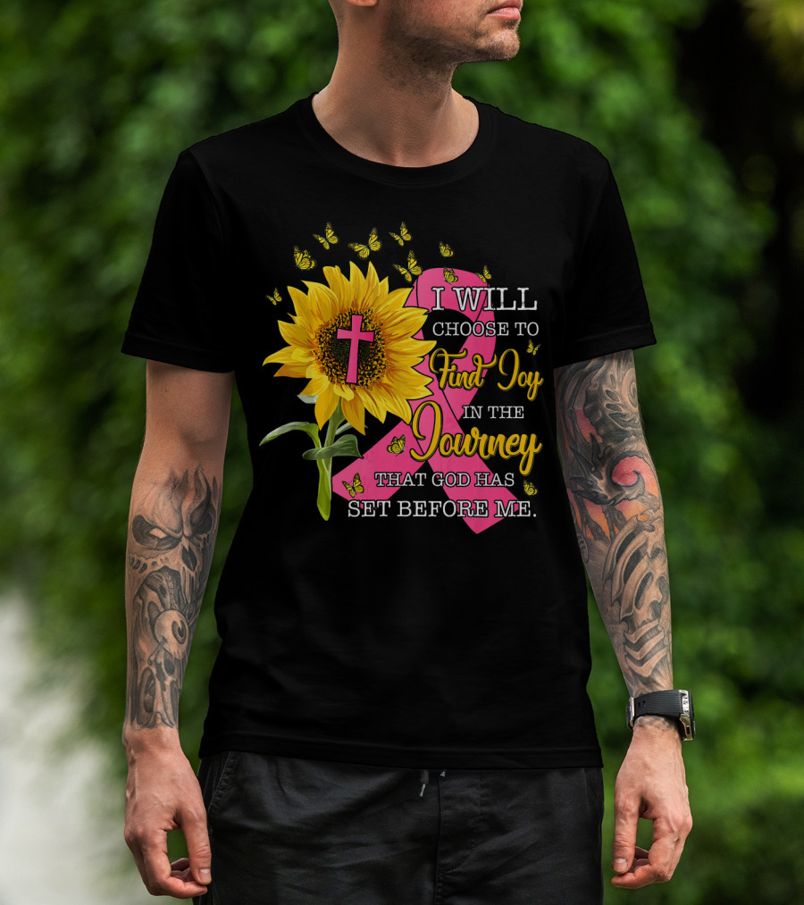 I Will Choose To Find Joy In The Journey Sunflower Christian Cross Breast Cancer Awareness T-Shirt