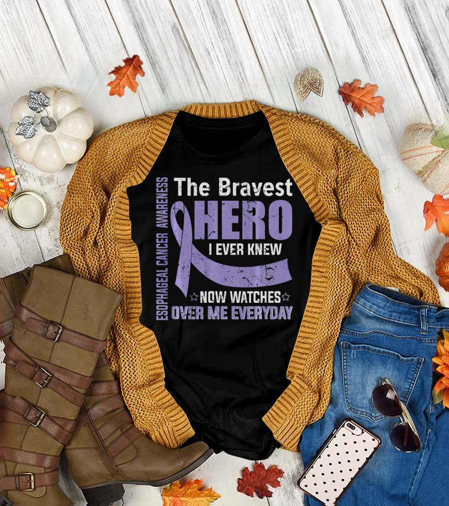 Esophageal Cancer Awareness The Bravest Hero I Ever Knew Now Watches Over Me Everyday T-Shirt