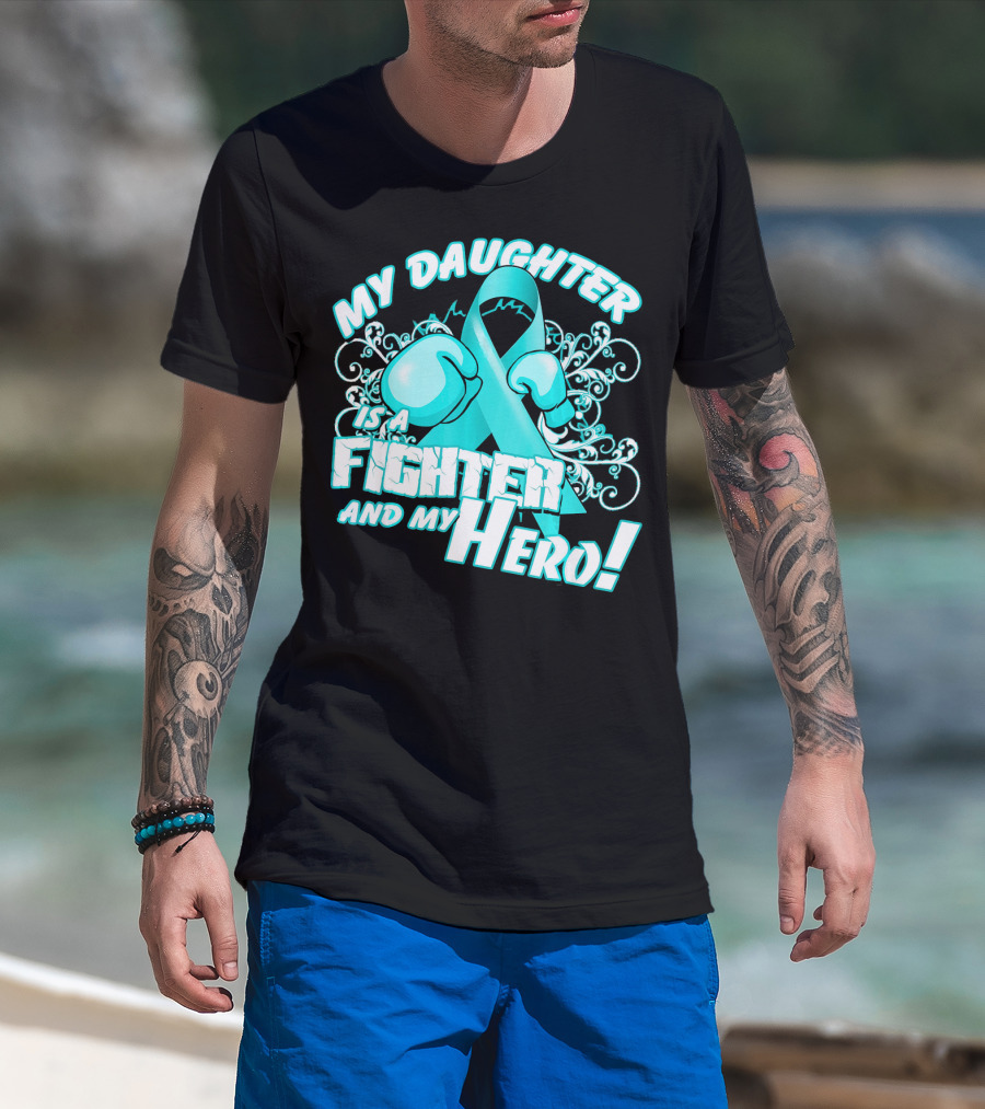 My Daughter Is A Fighter And My Hero Teal T-Shirt