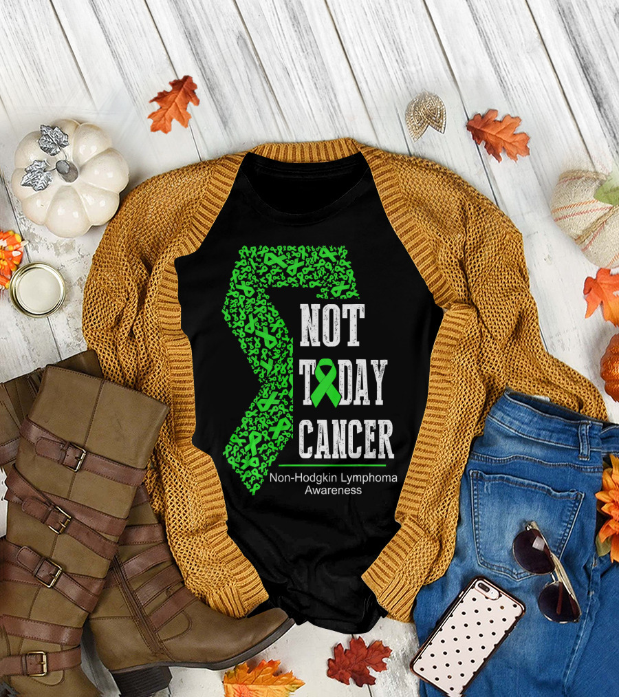 Not Today Cancer Non-Hodgkin Lymphoma Awareness T-Shirt