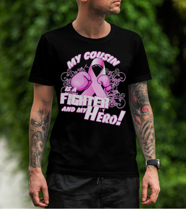 My Cousin Is A Fighter And My Hero Breast Cancer Awareness Pink Ribbon Gloves T-Shirt