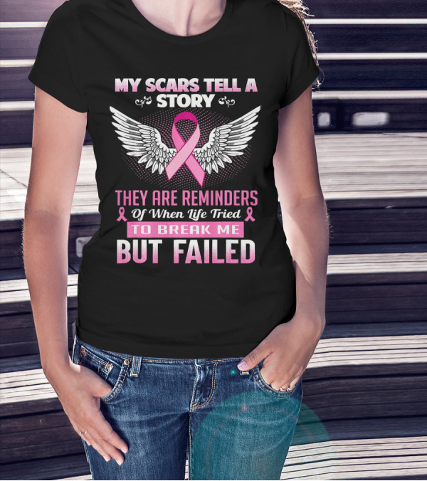 My Scars Tell A Story Breast Cancer Awareness Wings Reminders T-Shirt