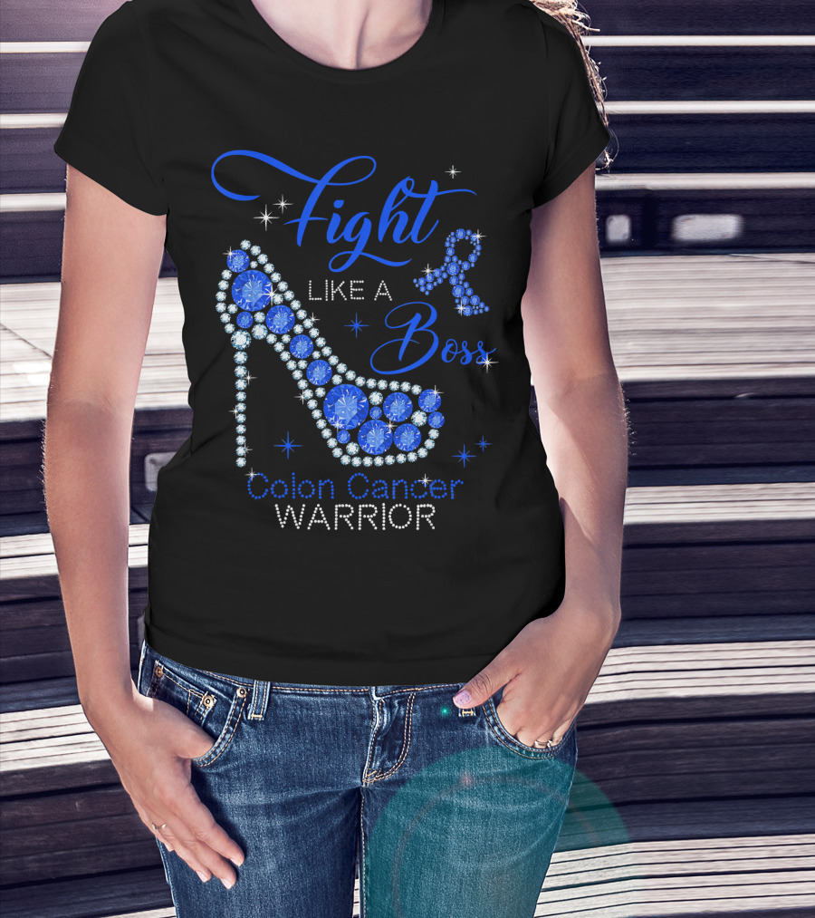 Fight Like A Boss Colon Cancer Warrior High Heels T-Shirt